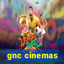 gnc cinemas